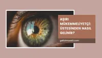 Aşırı Mükemmeliyetçiliğin Üstesinden Nasıl Gelinir?