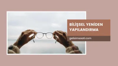 Bilişsel Yeniden Yapılandırma