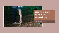 İlişkide İlgi ve Sevgi Nasıl Gösterilir