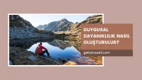 Duygusal Dayanıklılık Nasıl Oluşturulur