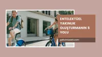 Entelektüel Yakınlık Oluşturma