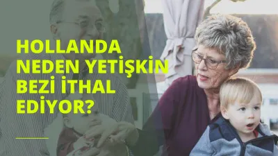 Hollanda Neden Yetişkin Bezi İthal Ediyor?