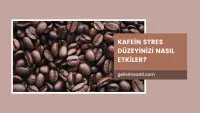 Kafeinin strese etkisi