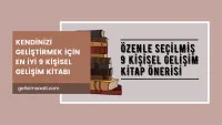 Özenle Seçilmiş 9 Kişisel Gelişim Kitap Önerisi