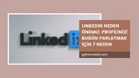 LinkedIn Neden Önemli