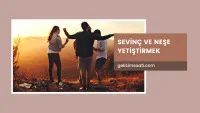 Sevinç ve Neşe Yetiştirmek