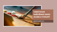 Yaratıcılığın sağlığa olumlu etkileri