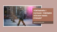 Yürümek Vücudu Nasıl Etkiler?